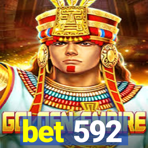 bet 592